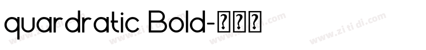 quardratic Bold字体转换 quardratic Bold字体转换